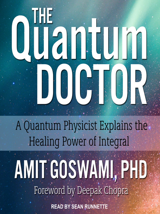 Title details for The Quantum Doctor by Amit Goswami, PhD - Wait list